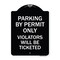Signmission Parking by Permit Violators Will Ticketed Heavy-Gauge Aluminum Sign, 24" x 18", BW-1824-23452 A-DES-BW-1824-23452 - alternate 1
